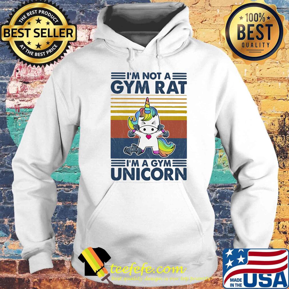 I'm not a gym rat I'm a gym unicorn vintage retro s Hoodie I'm not a gym rat I'm a gym unicorn vintage retro s Hoodie