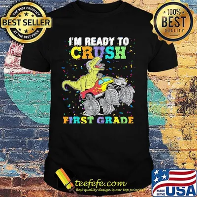 I'm Ready To Crush First Grade Dinosaurs Shirt