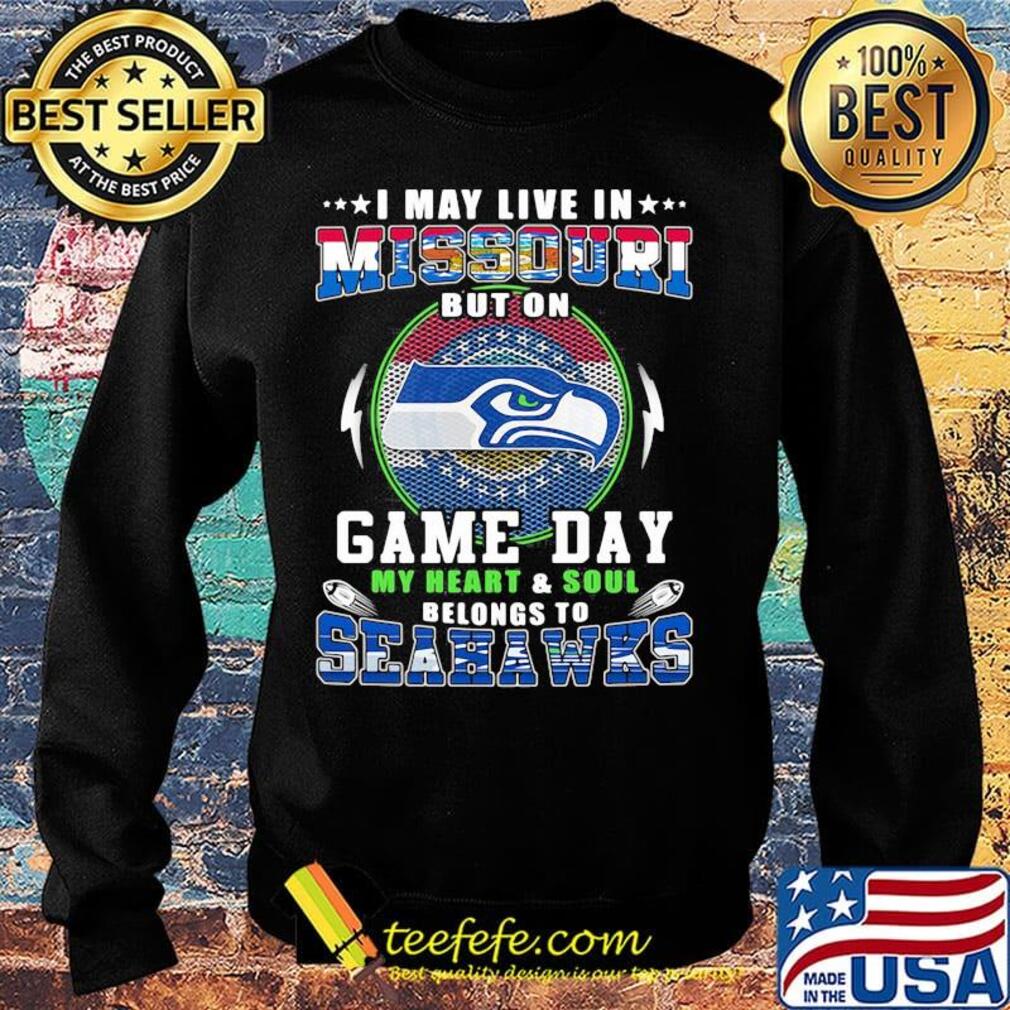 I may live in missouri but on game day my heart and soul belongs to seahawks s Sweater I may live in missouri but on game day my heart and soul belongs to seahawks s Sweater