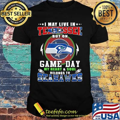 I may live in tennessee but on game day my heart and soul belongs to seahawks shirt