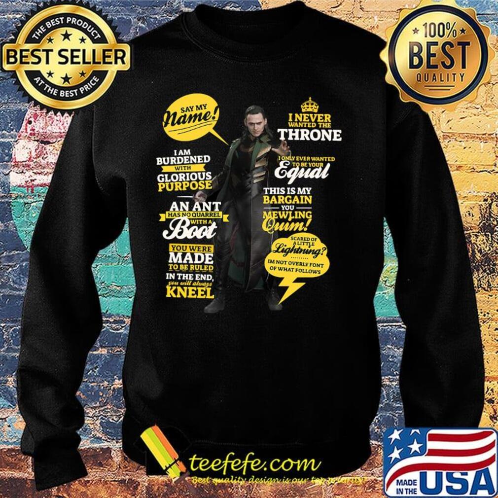 I never wanted the throne say my name i am burdened with glorious purpose an ant has no quarrel with a boot s Sweater I never wanted the throne say my name i am burdened with glorious purpose an ant has no quarrel with a boot s Sweater