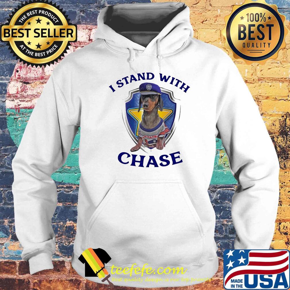 I stand with chase dog s Hoodie I stand with chase dog s Hoodie