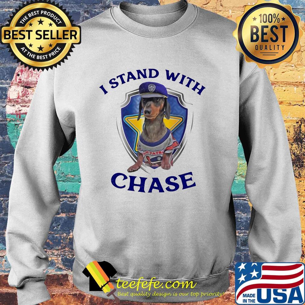 I stand with chase dog s Sweater I stand with chase dog s Sweater