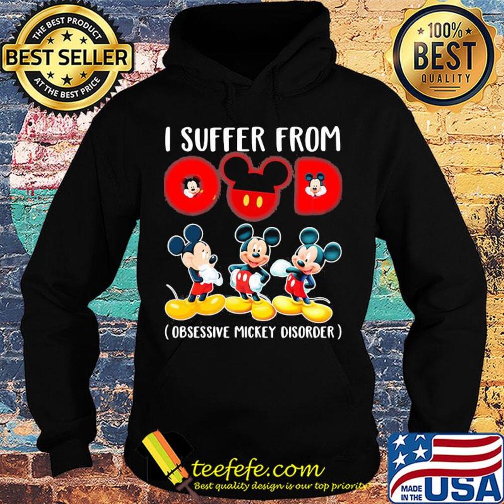 I suffer from omd obsessive mickey disorder s Hoodie I suffer from omd obsessive mickey disorder s Hoodie