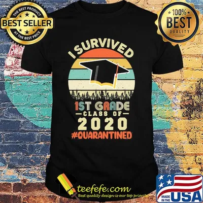 I survived 1st grade class of 2020 quarantined vintage shirt