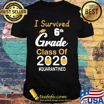 I survived 6th grade class of 2020 quarantined graduation shirt