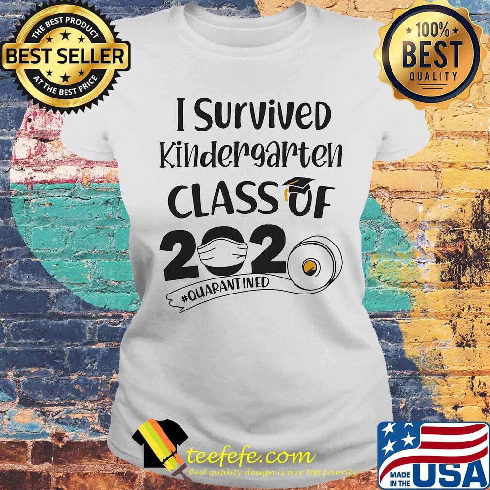 I survived kindergarten class of 2020 quarantined s Laides tee I survived kindergarten class of 2020 quarantined s Laides tee