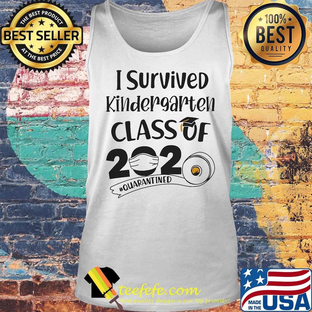 I survived kindergarten class of 2020 quarantined s Tank top I survived kindergarten class of 2020 quarantined s Tank top