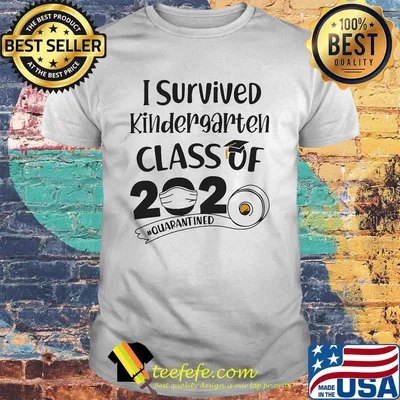 I survived kindergarten class of 2020 quarantined shirt