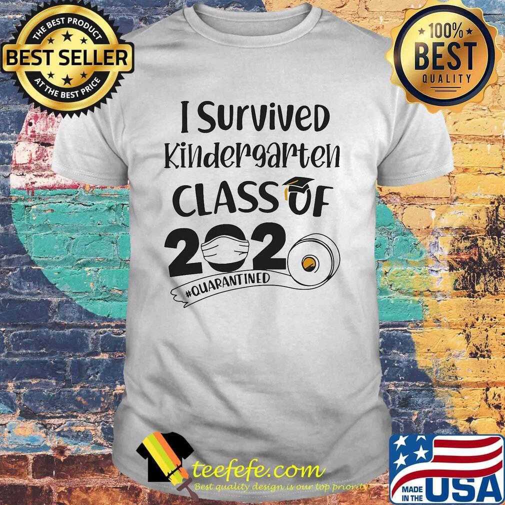 I survived kindergarten class of 2020 quarantined shirt