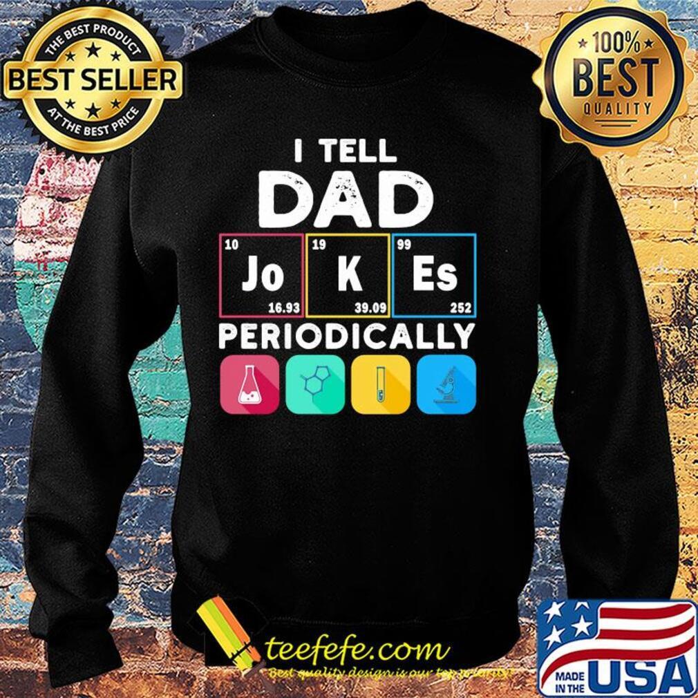 I tell dad jokes periodically s Sweater I tell dad jokes periodically s Sweater