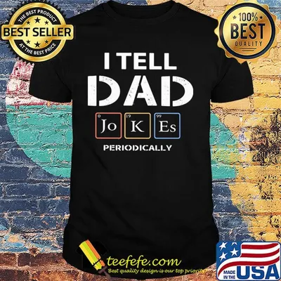 I tell dad Jokes periodically shirt