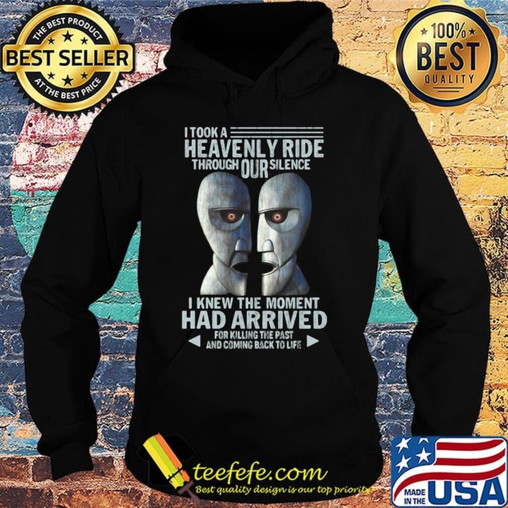 I Took A Havenly Ride Through Our Silence I Knew The Moment Had Arrived Face Mask Shirt Hoodie I Took A Havenly Ride Through Our Silence I Knew The Moment Had Arrived Face Mask Shirt Hoodie