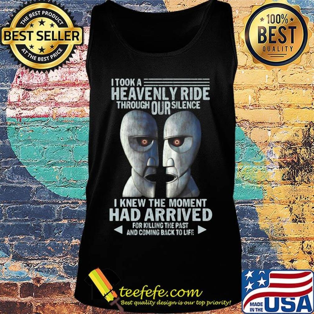 I Took A Havenly Ride Through Our Silence I Knew The Moment Had Arrived Face Mask Shirt Tank top I Took A Havenly Ride Through Our Silence I Knew The Moment Had Arrived Face Mask Shirt Tank top