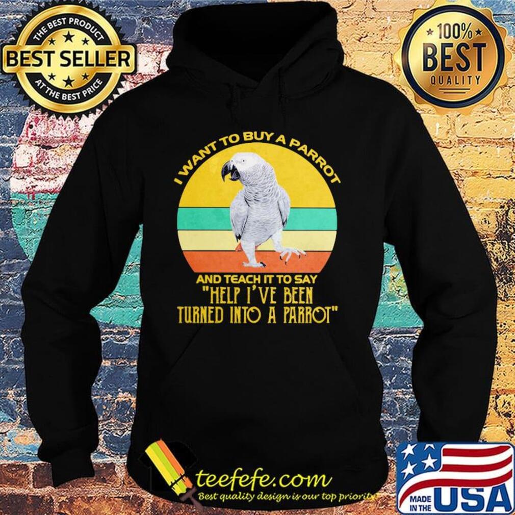 I want to buy a parrot and teach it to say help i've been vintage retro s Hoodie I want to buy a parrot and teach it to say help i've been vintage retro s Hoodie