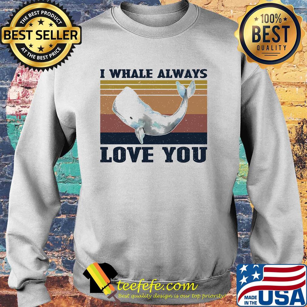 I whale always love you vintage s Sweater I whale always love you vintage s Sweater