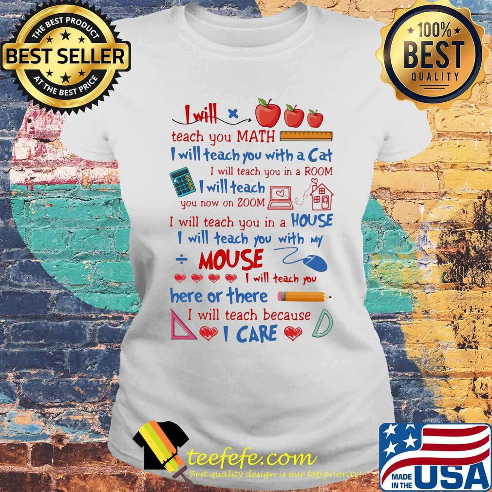 I will teach you math I will teach you with a cat mouse I care s Laides tee I will teach you math I will teach you with a cat mouse I care s Laides tee