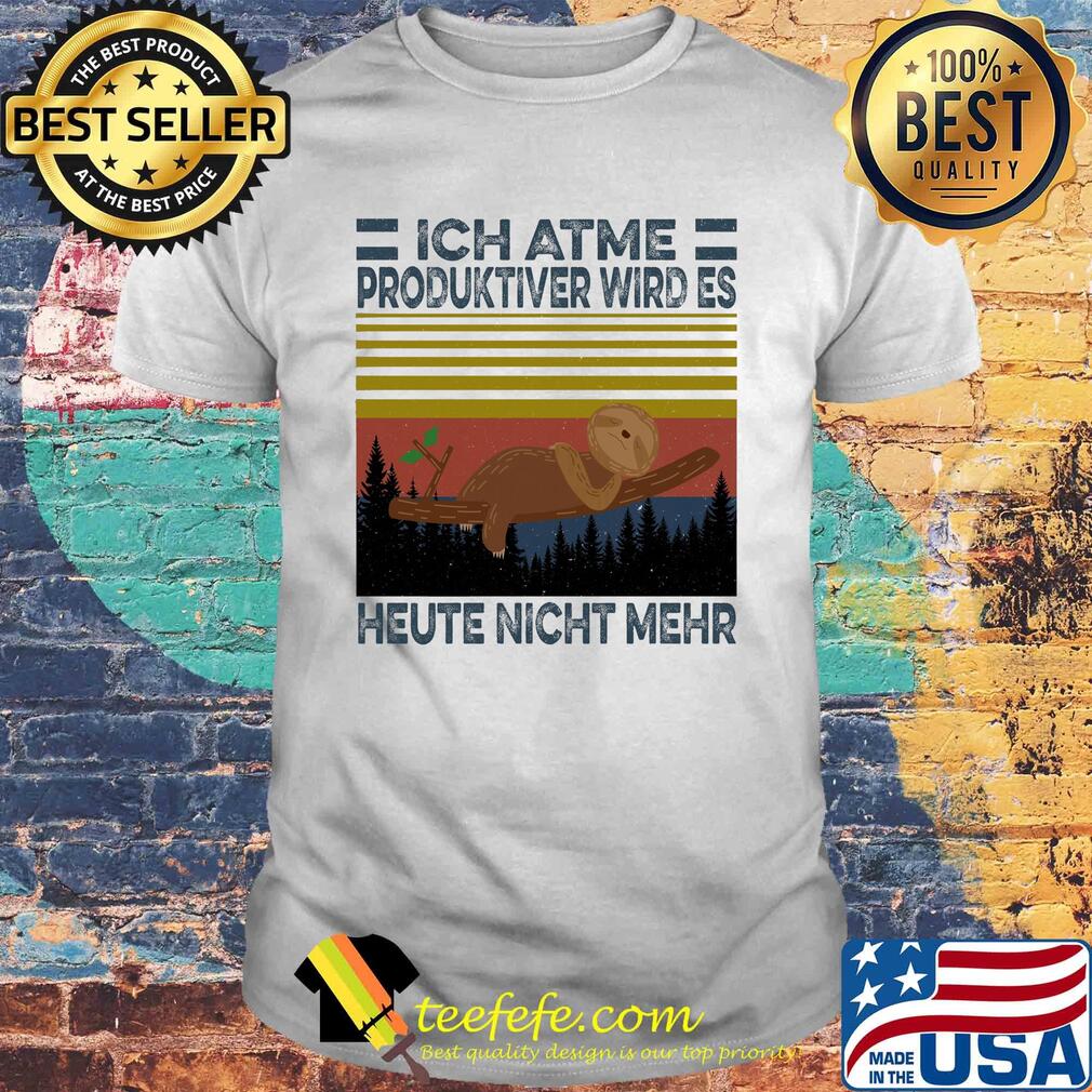 Ich atme produktiver wird es heute nicht mehr vintage shirt