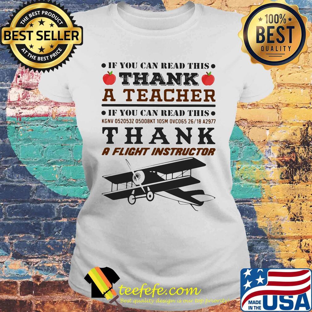 If You Can Read This Thank A Teacher Thank A Flight Instructor Shirt Laides tee If You Can Read This Thank A Teacher Thank A Flight Instructor Shirt Laides tee