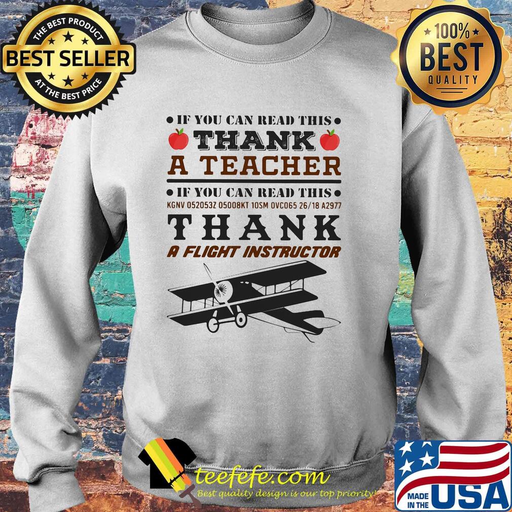 If You Can Read This Thank A Teacher Thank A Flight Instructor Shirt Sweater If You Can Read This Thank A Teacher Thank A Flight Instructor Shirt Sweater