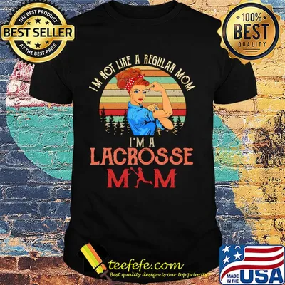 Im not like a regular mom I'm a lacrosses mom strong woman vintage retro shirt
