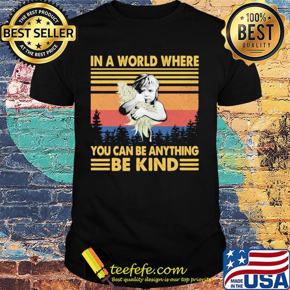 In a world where you can be anything be kind baby vintage retro shirt