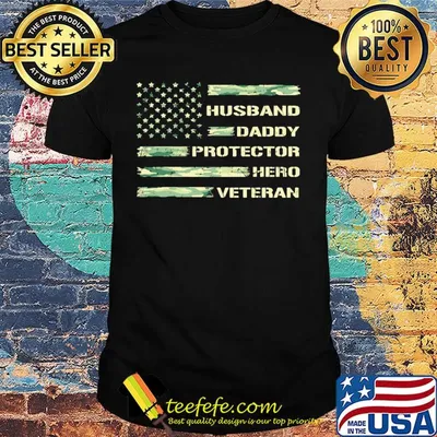 Independence Day husband daddy protector hero veteran shirt