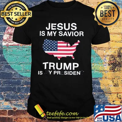 Independence Day Jesus Is My Savior Trump Is My President Shirt