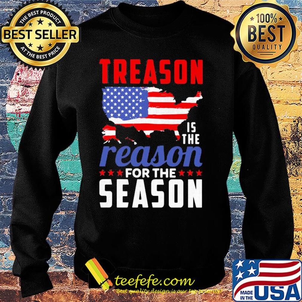Independence Day treason is the reason for the season s Sweater Independence Day treason is the reason for the season s Sweater