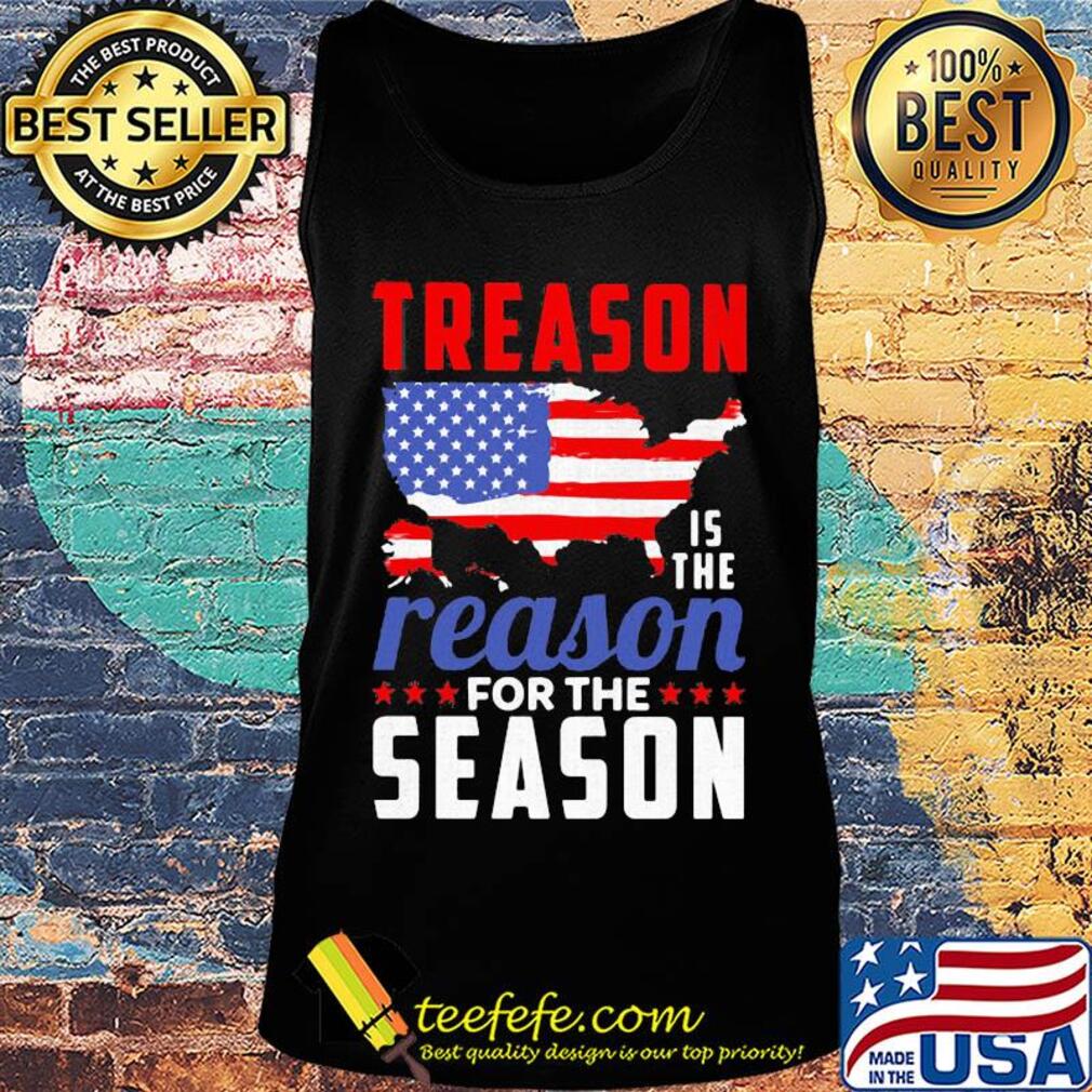 Independence Day treason is the reason for the season s Tank top Independence Day treason is the reason for the season s Tank top
