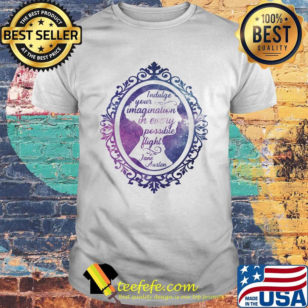 Indulge your imagination in every possible flight jane haueter shirt