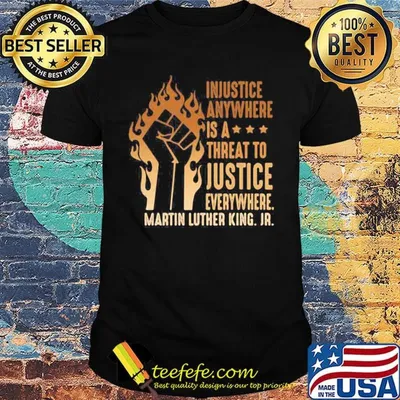 Injustice anywhere is a threat to justice everywhere martin luther king jr black lives matter shirt