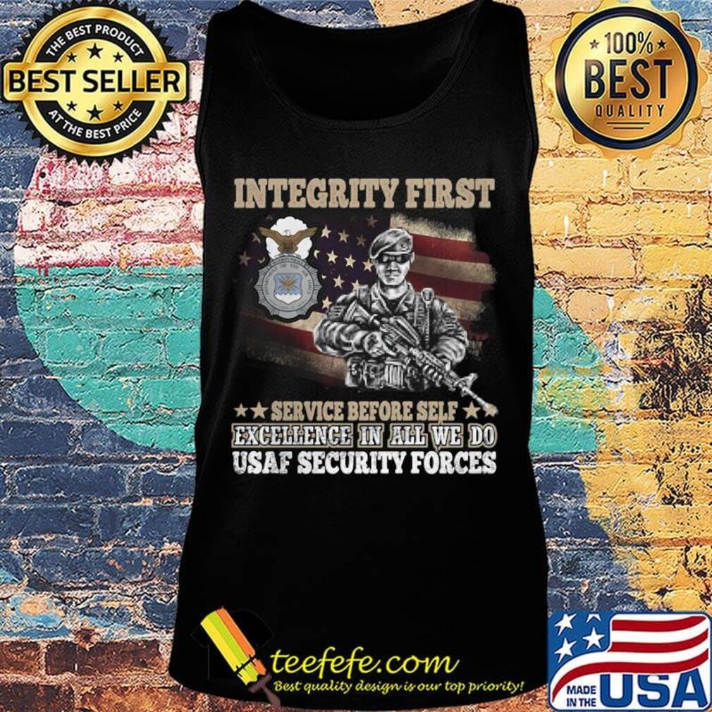 Integrity First Service Before Self Excellence In All We Do Usaf Security Forces Soldier With A Gun Eagle Shirt Tank top Integrity First Service Before Self Excellence In All We Do Usaf Security Forces Soldier With A Gun Eagle Shirt Tank top