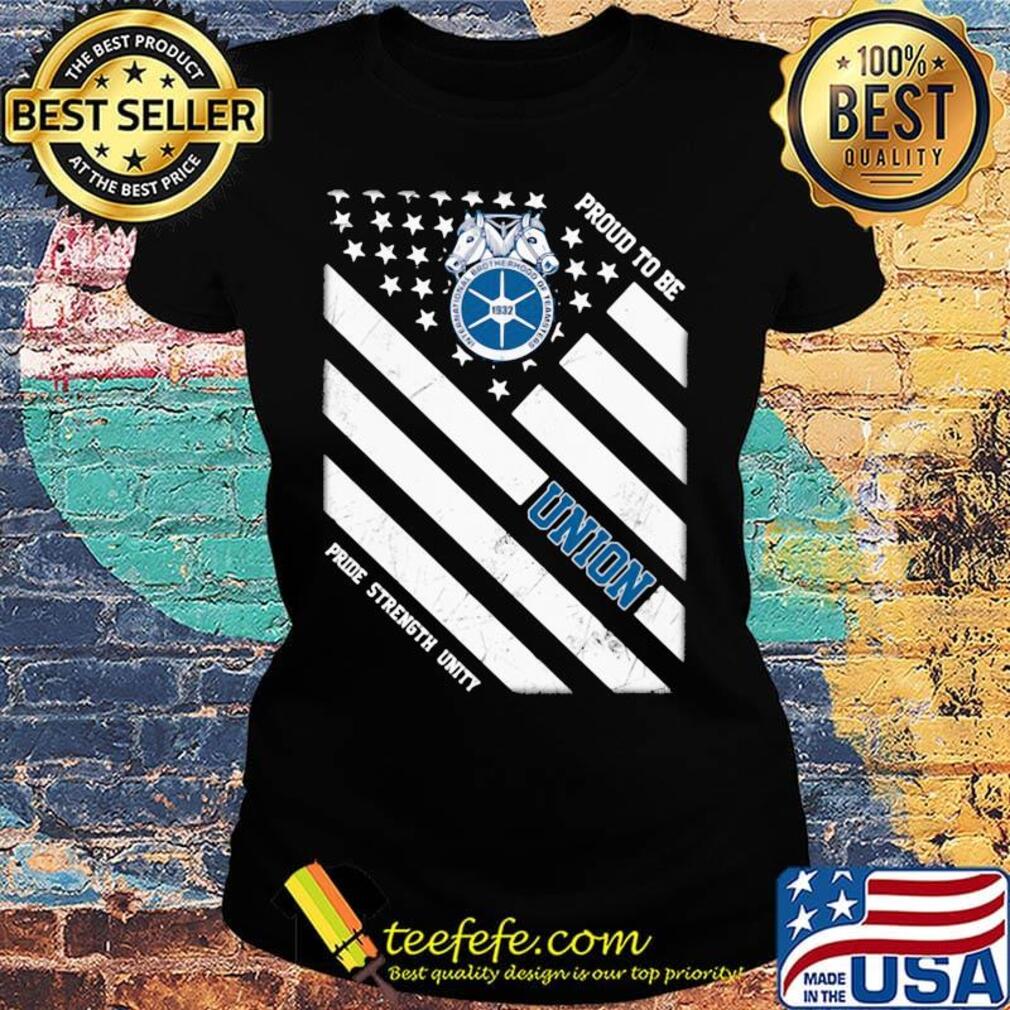 International brotherhood of teamster proud to be union pride strength unity american flag independence day s Ladies tee International brotherhood of teamster proud to be union pride strength unity american flag independence day s Ladies tee