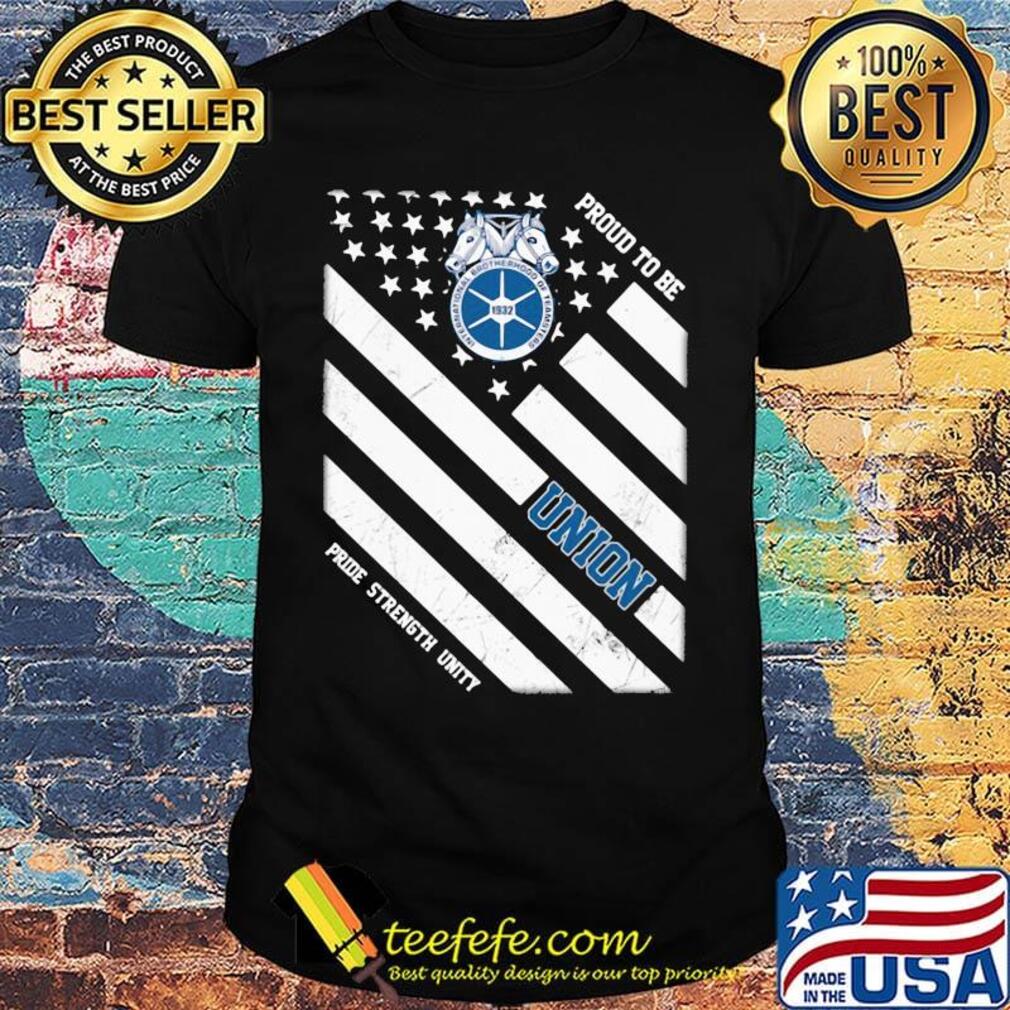International brotherhood of teamster proud to be union pride strength unity american flag independence day shirt International brotherhood of teamster proud to be union pride strength unity american flag independence day shirt