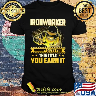 Ironworker nobody gives you this title you earn it stars shirt