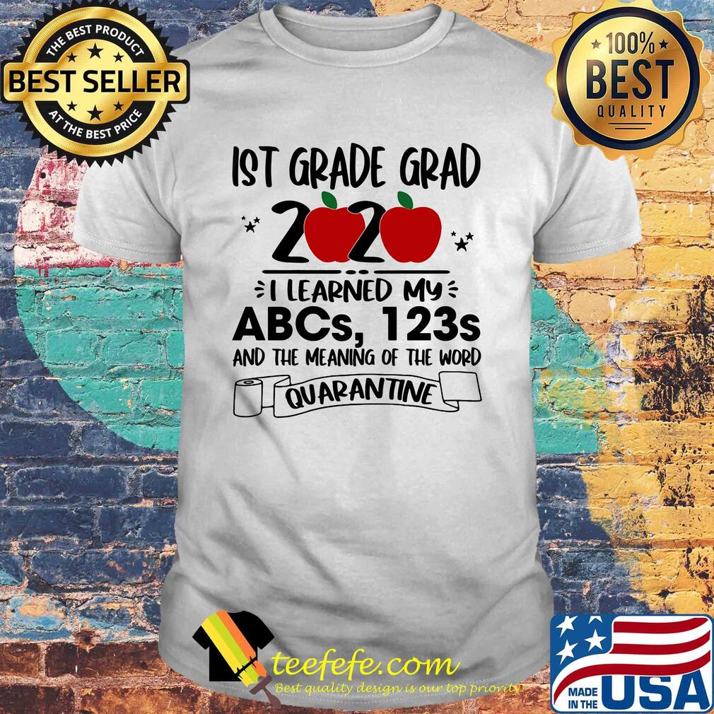 Ist grade grad 2020 i learned my abcs 123s and the meaning of the word quarantine toilet paper apple shirt Ist grade grad 2020 i learned my abcs 123s and the meaning of the word quarantine toilet paper apple shirt