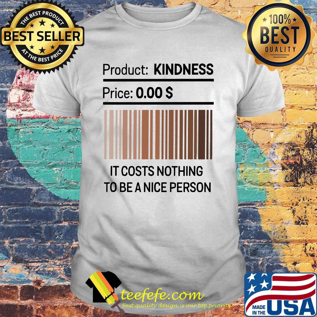 It Costs Nothing To Be A Nice Person Black Lives Matter Shirt