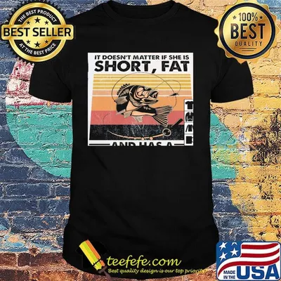 It doesn't matter if she is short fat and has a vintage retro shirt