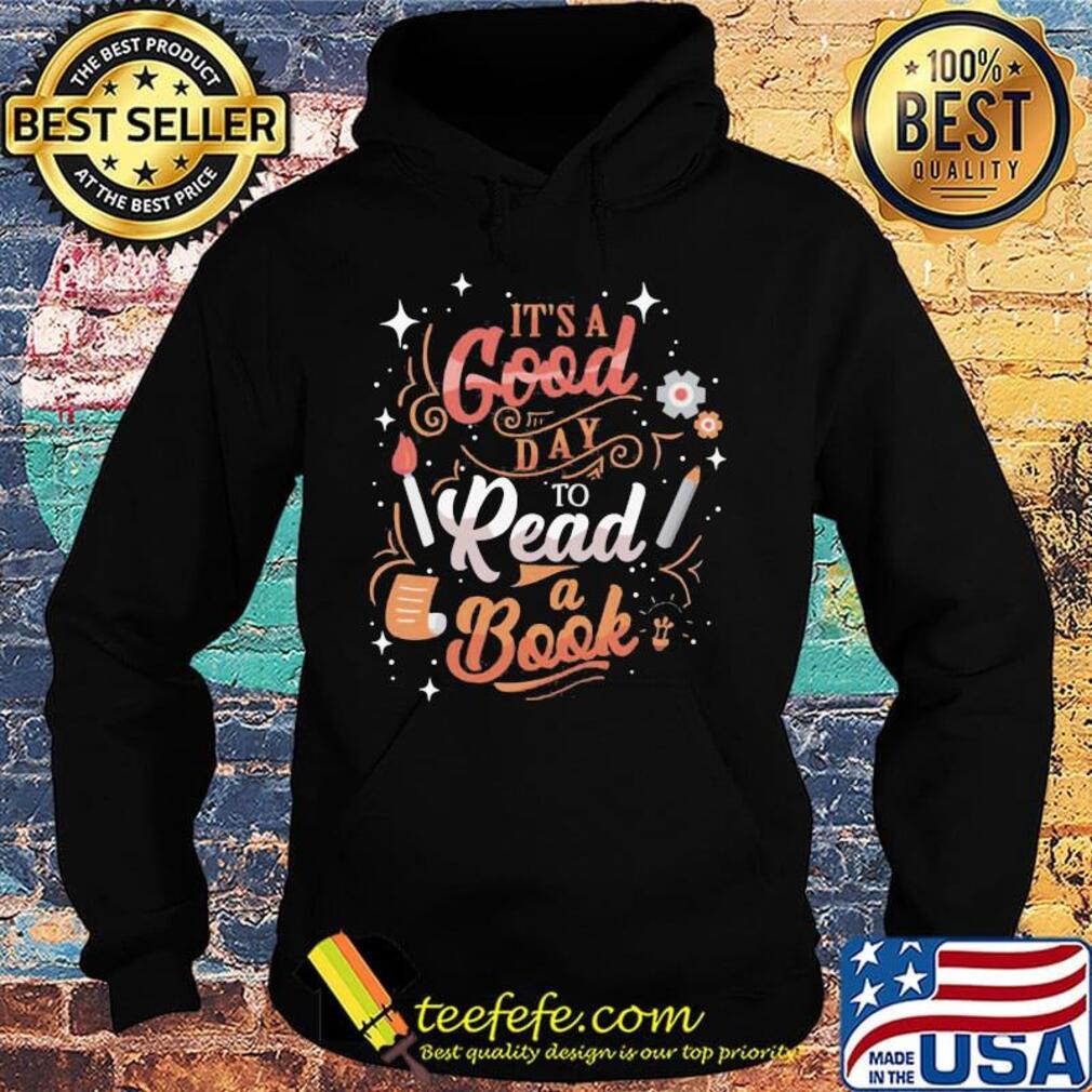 It's a good day to read to book s Hoodie It's a good day to read to book s Hoodie