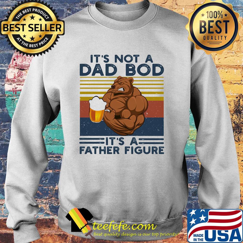 It's not a dad bod it's a father figure beer vintage retro s Sweater It's not a dad bod it's a father figure beer vintage retro s Sweater