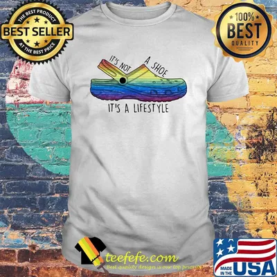 It's not a shoe it's a lifestyle crocs LGBT shirt