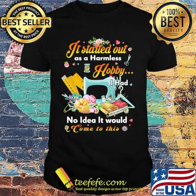 It started out as a harmless hobby sewing i had no idea it would come to this flowers hearts shirt