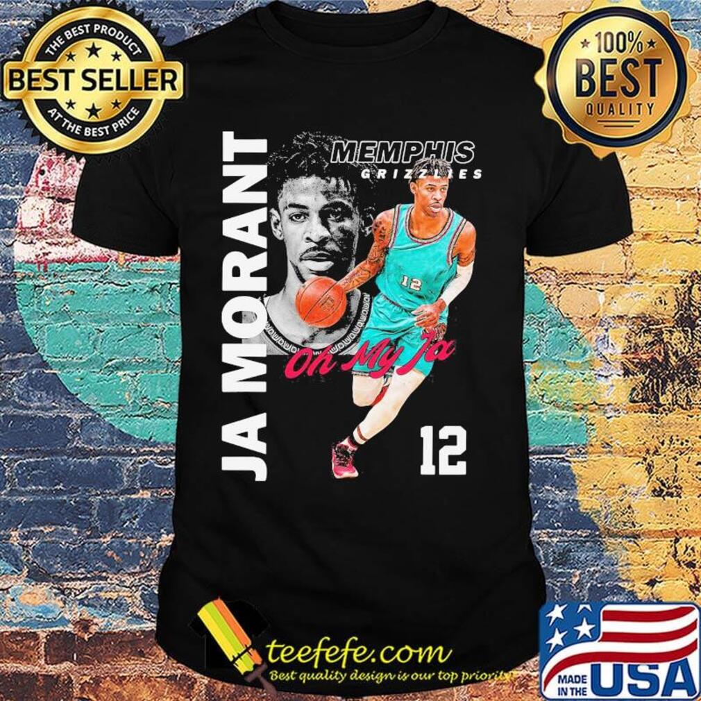 Ja morant 12 memphis grizzlies oh my ja basketball player shirt