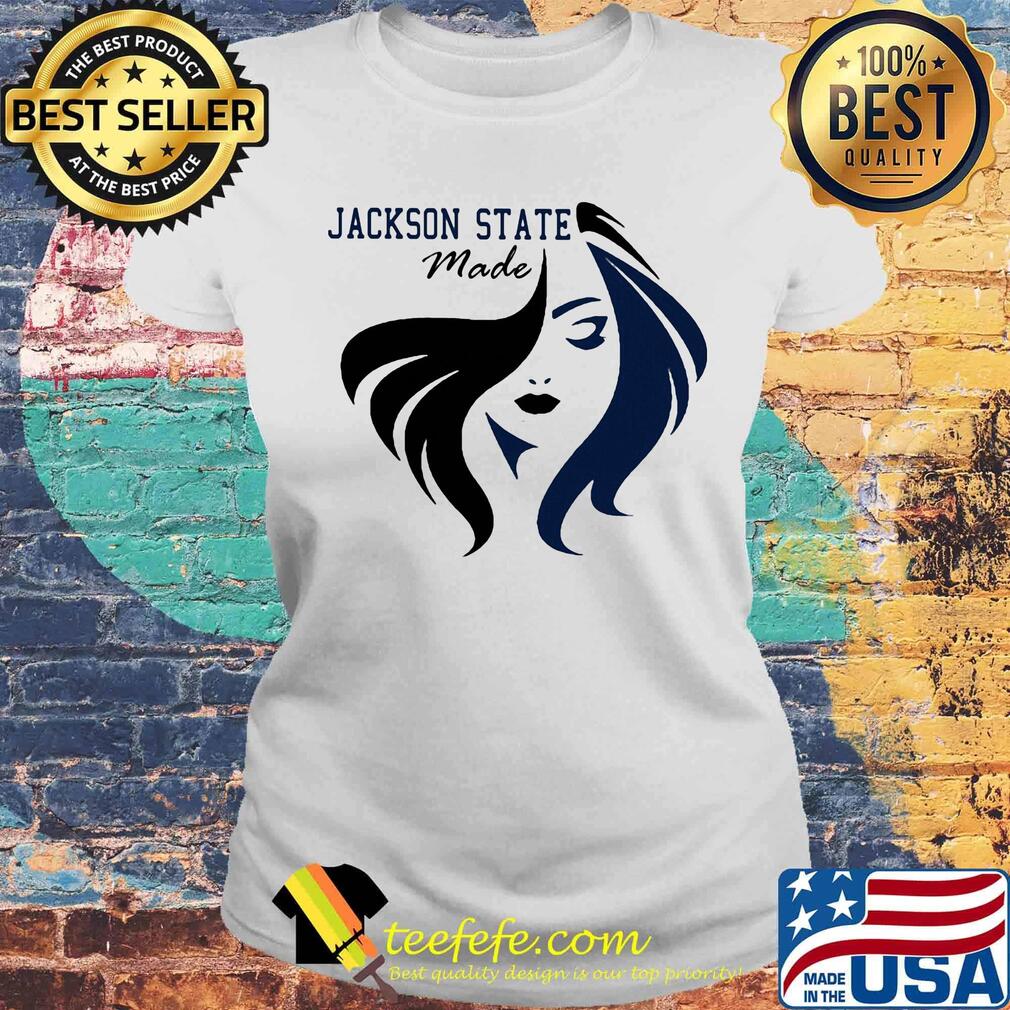 Jackson state made girl s Laides tee Jackson state made girl s Laides tee