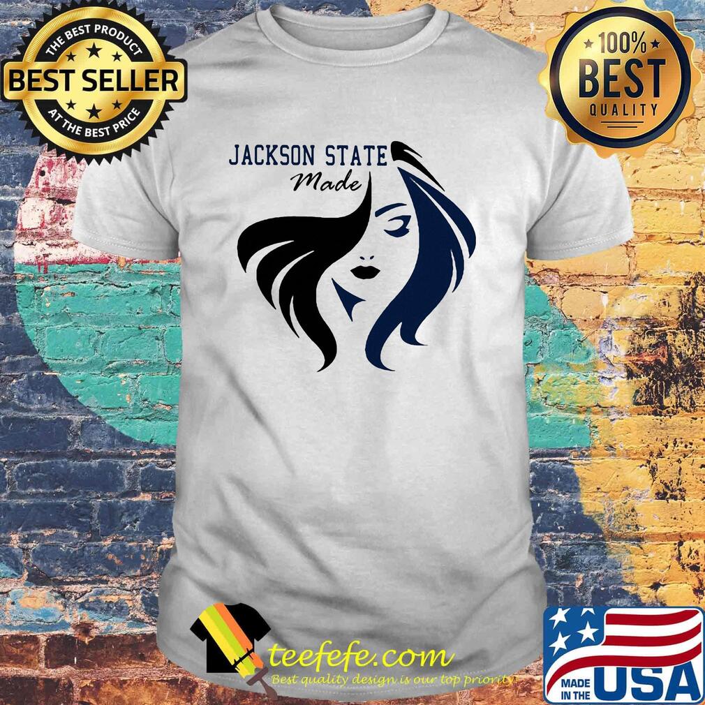 Jackson state made girl shirt Jackson state made girl shirt