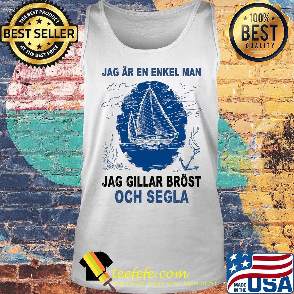 Jag ar en enkel man jag gillar brost och segla s Tank top Jag ar en enkel man jag gillar brost och segla s Tank top