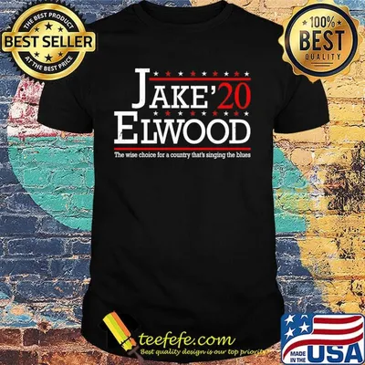 Jake 2020 elwood the wise choice for a country that's singing the blues stars shirt