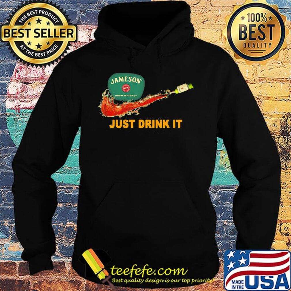 Jameson wine nike just drink it s Hoodie Jameson wine nike just drink it s Hoodie