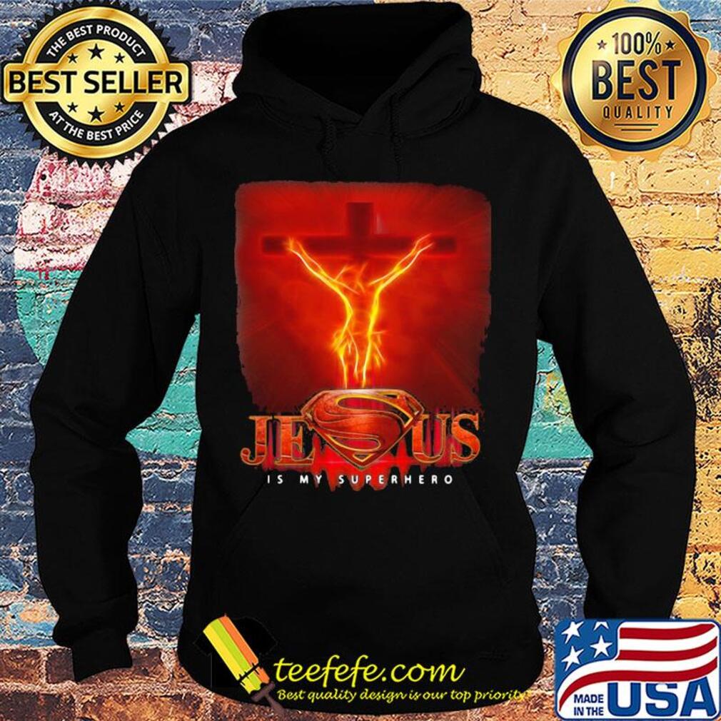 Jesus is my superhero fire s Hoodie Jesus is my superhero fire s Hoodie
